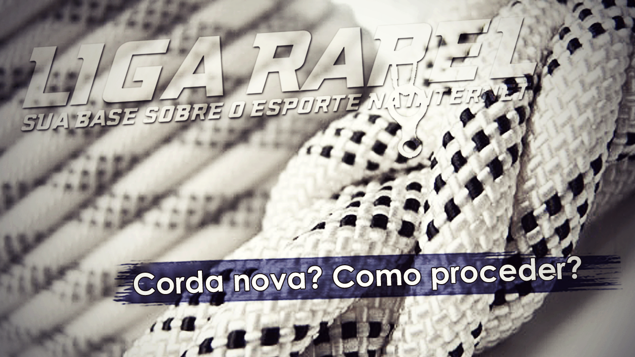 Comprou corda nova de rapel ? Saiba o que deve ser feito! Comprou corda nova de rapel ? Saiba o que deve ser feito!